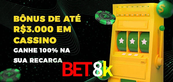 bet8k melhor bônus de depósito